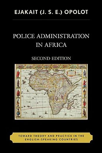 police administration in africa,toward theory and practice in the english-speaking countries