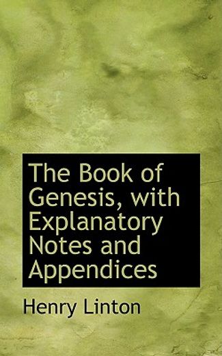 book of genesis, with explanatory notes and appendices