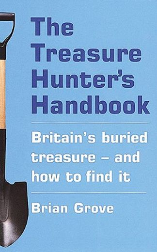 the treasure hunter´s handbook,britain´s buried treasure and how to find it