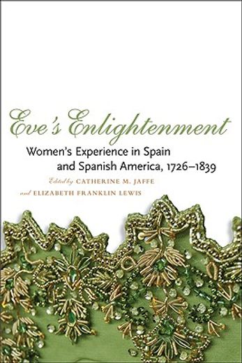 eve´s enlightenment,women´s experience in spain and spanish america, 1726-1839