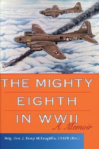 the mighty eighth in wwii,a memoir