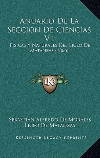 anuario de la seccion de ciencias v1: fisicas y naturales del liceo de matanzas (1866)