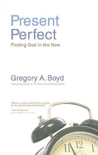 present perfect,finding god in the now