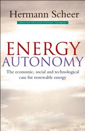 energy autonomy,the economic, social and technological case for renewable energy