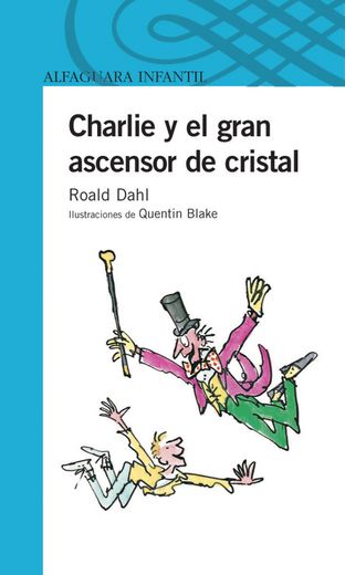 Charlie y el Gran Ascensor de Cristal (in Spanish)