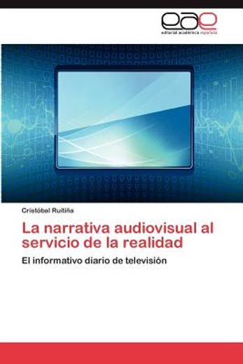 la narrativa audiovisual al servicio de la realidad