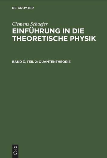 Quantentheorie (Clemens Schaefer: Einführung in die Theoretische Physik) (in German)