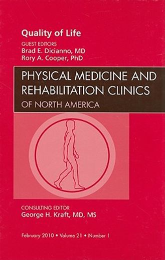 Quality of Life, an Issue of Physical Medicine and Rehabilitation Clinics: Volume 21-1 (en Inglés)