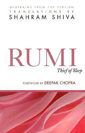 Rumi - Thief of Sleep: 180 Quatrains from the Persian (in English)