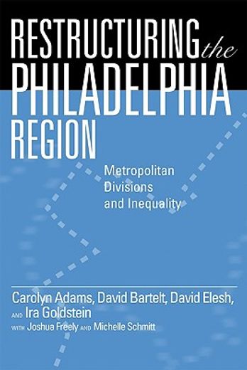 restructuring the philadelphia region,metropolitan divisions and inequality