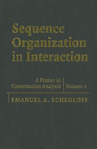 sequence organization in interaction,a primer in conversation analysis 1 (en Inglés)