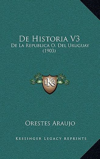 de historia v3: de la republica o. del uruguay (1903)
