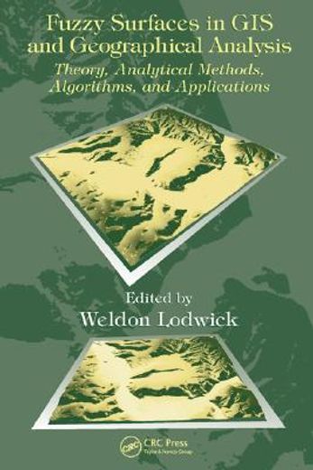 fuzzy surfaces in gis and geographical analysis,theory, analytical methods, algorithms and applications