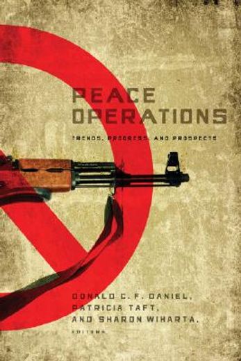peace operations,trends, progress, and prospects