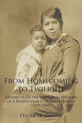 from homecoming to twilight: stories from the emotional journey of a ninety-year old colored man (19