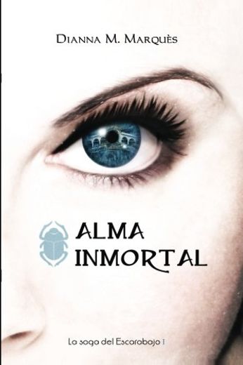 Alma Inmortal: Volume 1 (la Saga del Escarabajo) (in Spanish)