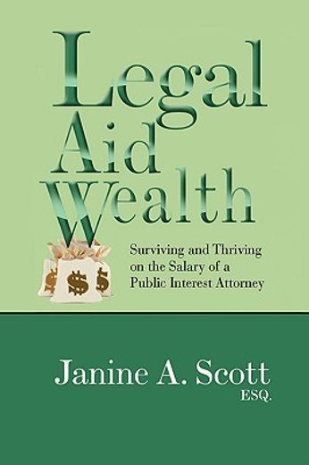 legal aid wealth,surviving & thriving on the salary of a public interest attorney