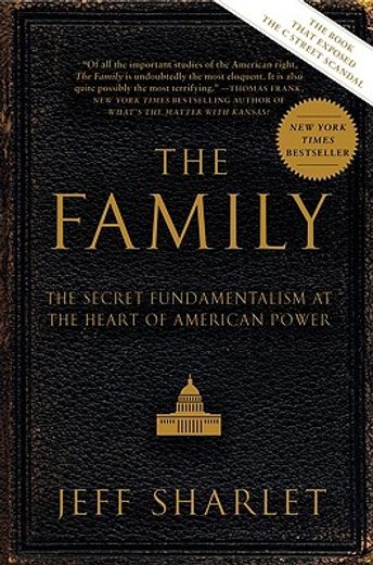 the family,the secret fundamentalism at the heart of american power (in English)