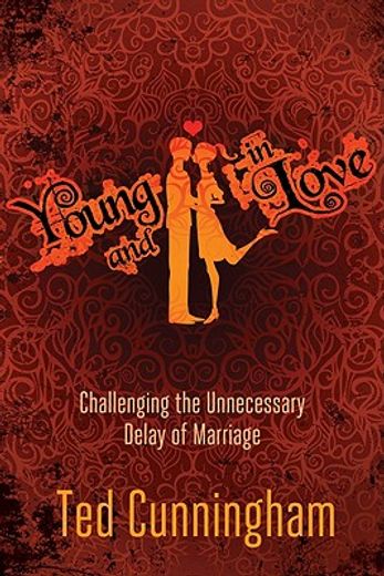 young and in love,challenging the unnecessary delay of marriage