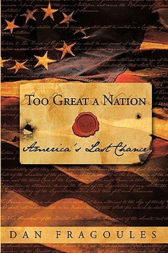 too great a nation,america´s last chance