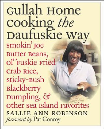 gullah home cooking the daufuskie way,smokin´ joe butter beans, ol´ ´fuskie fried crab rice, sticky-bush blackberry dumpling, & other sea