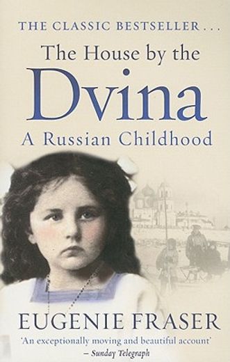 The House by the Dvina: A Russian Childhood (en Inglés)