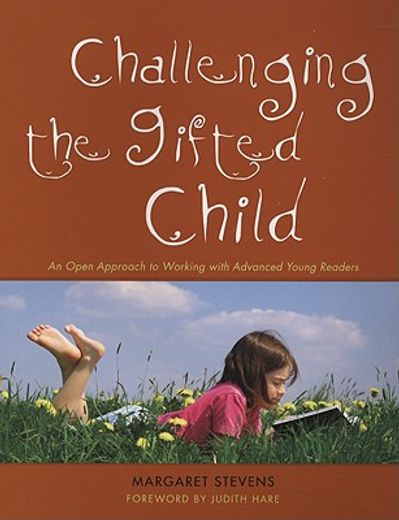 Challenging the Gifted Child: An Open Approach to Working with Advanced Young Readers (en Inglés)