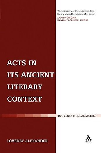 acts in its ancient literary context,a classicist looks at the acts of the apostles