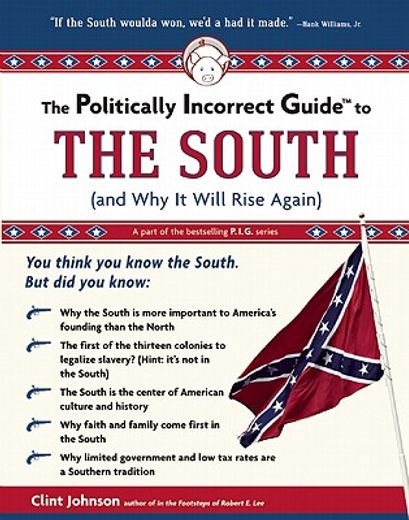 the politically incorrect guide to the south,(and why it will rise again) (en Inglés)