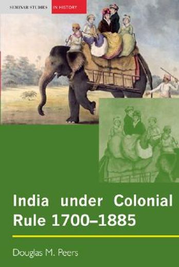 India Under Colonial Rule: 1700-1885 (en Inglés)