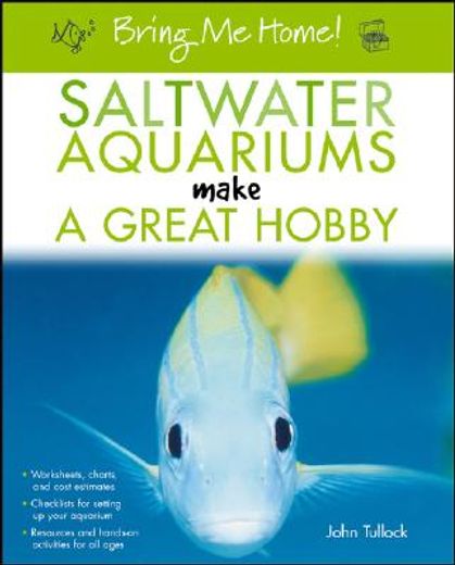 bring me home,saltwater aquariums make a great hobby (en Inglés)