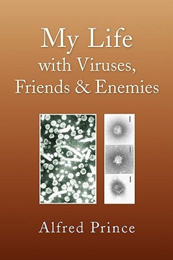 my life with viruses friends & enemies