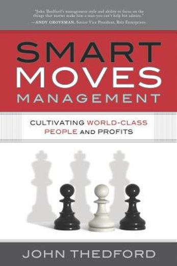 smart moves management,cultivating world-class people and profits