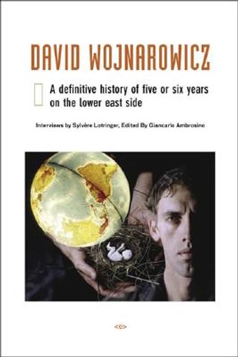 david wojnarowicz,a definitive history of five or six years on the lower east side