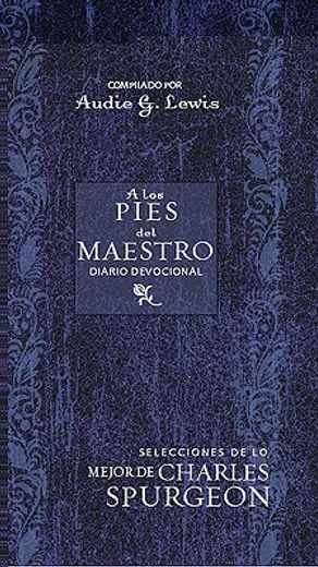 A los Pies del Maestro: Devocional Diario = at the Master's Feet