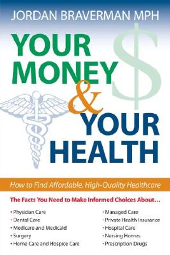 your money and your health,how to find affordable, high quality healthcare