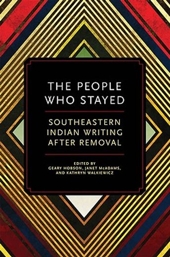 the people who stayed,southeastern indian writing after removal