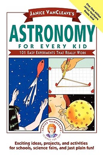 janice vancleave´s astronomy for every kid,101 easy experiments that really work