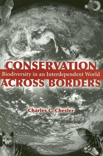 Conservation Across Borders: Biodiversity in an Interdependent World (en Inglés)
