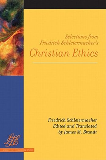 selections from friedrich schleiermacher´s <i>christian ethics</i>