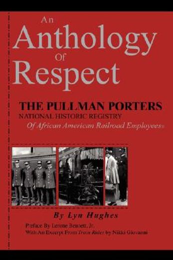 an anthology of respect,the pullman porters national historic registry of african american railroad employees (en Inglés)