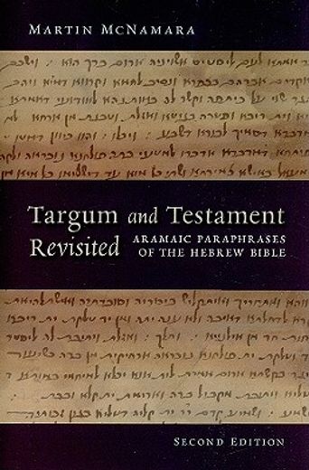 targum and testament revisited,aramaic paraphrases of the hebrew bible: a light on the new testament (en Inglés)