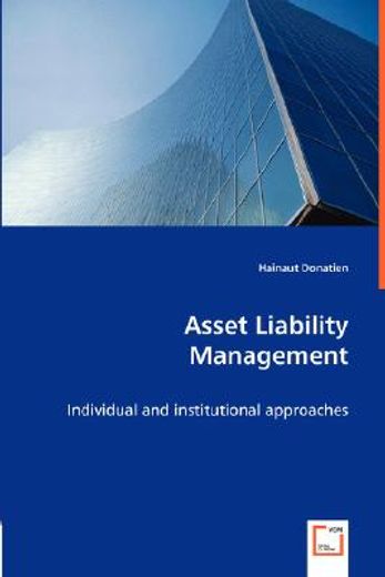 asset liability management -individual and institutional approaches