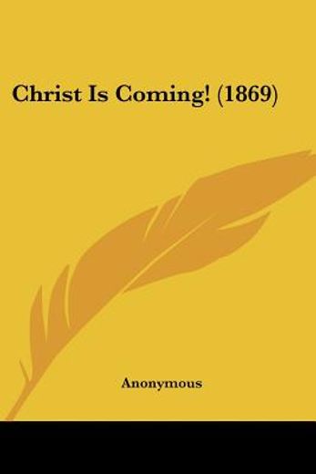 christ is coming! (1869)