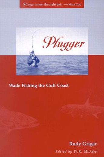 plugger: wade fishing the gulf coast (en Inglés)