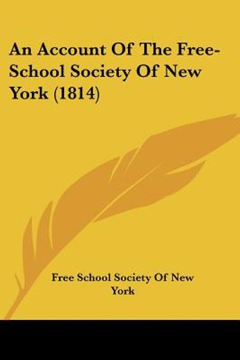 an account of the free-school society of