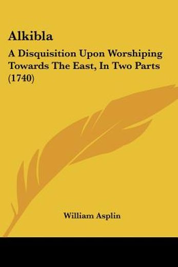 alkibla: a disquisition upon worshiping