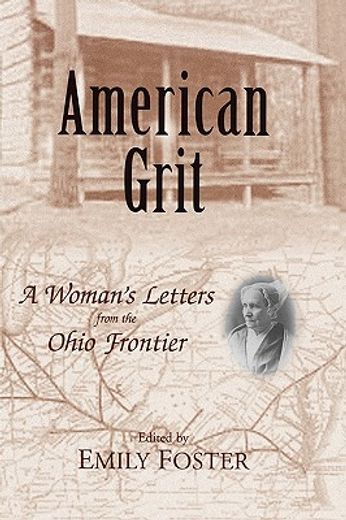 american grit,a woman´s letters from the ohio frontier