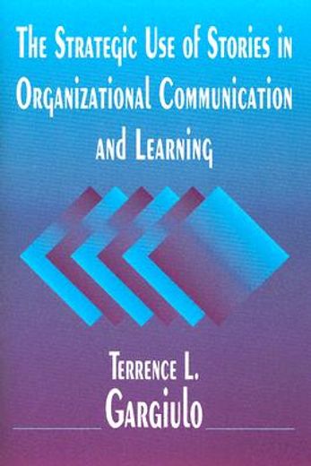 the strategic use of stories in organizational communication and learning