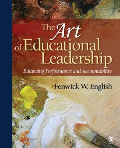 the art of educational leadership,balancing performance and accountability
